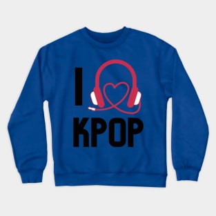 I LOVE KPOP Crewneck Sweatshirt